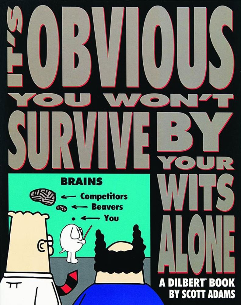 It's Obvious You Won't Survive by Your Wits Alone, 6 Humour & Satire