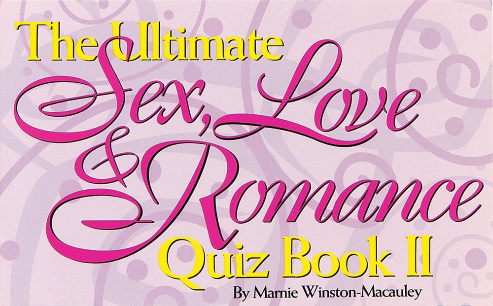 The Ultimate Sex, Love & Romance Quiz Book II Social Sciences