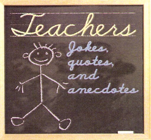 Teachers: Jokes, Quotes and Anecdotes Lifestyle