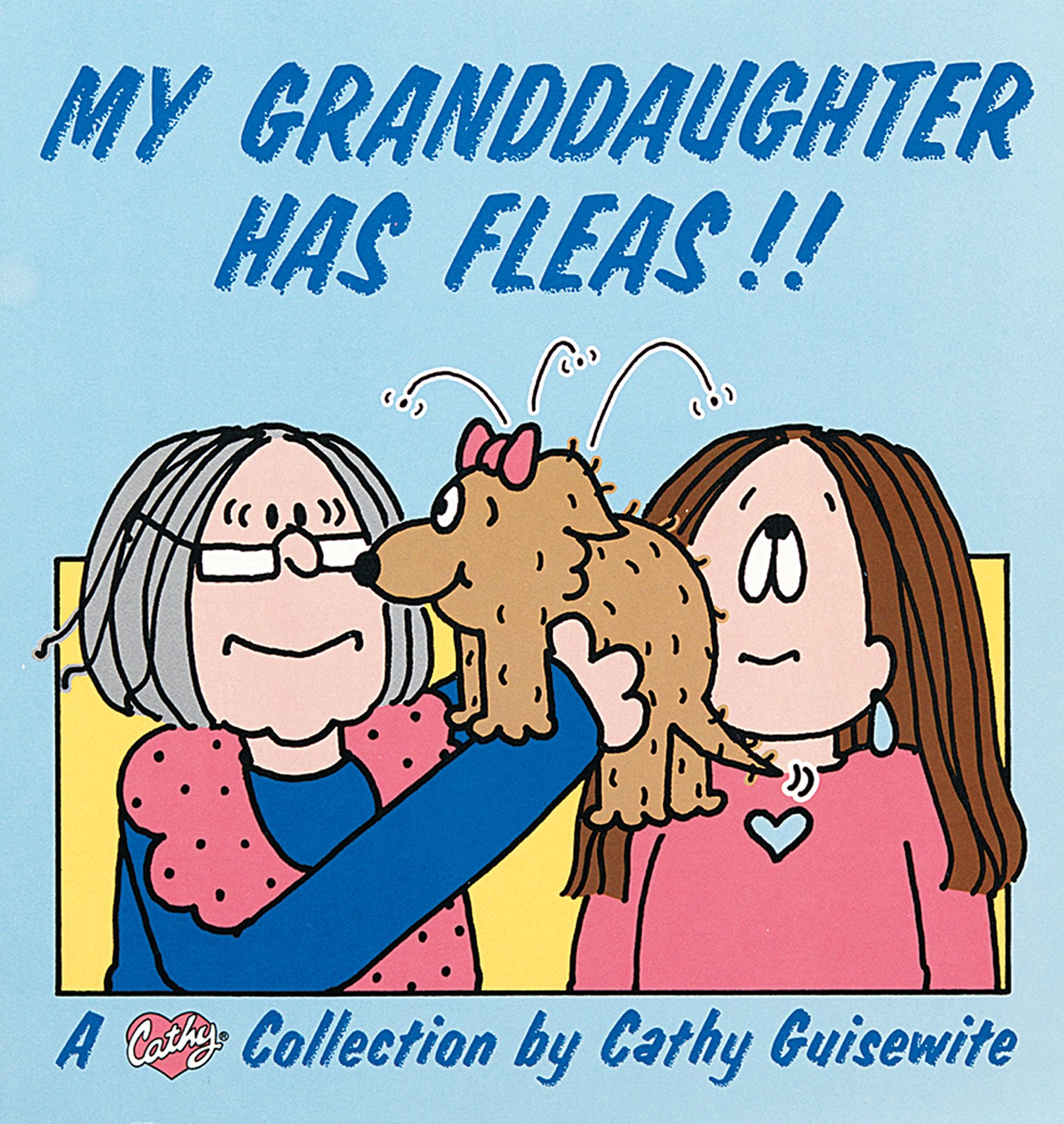 My Granddaughter Has Fleas!!: A Cathy Collection (Volume 10) book