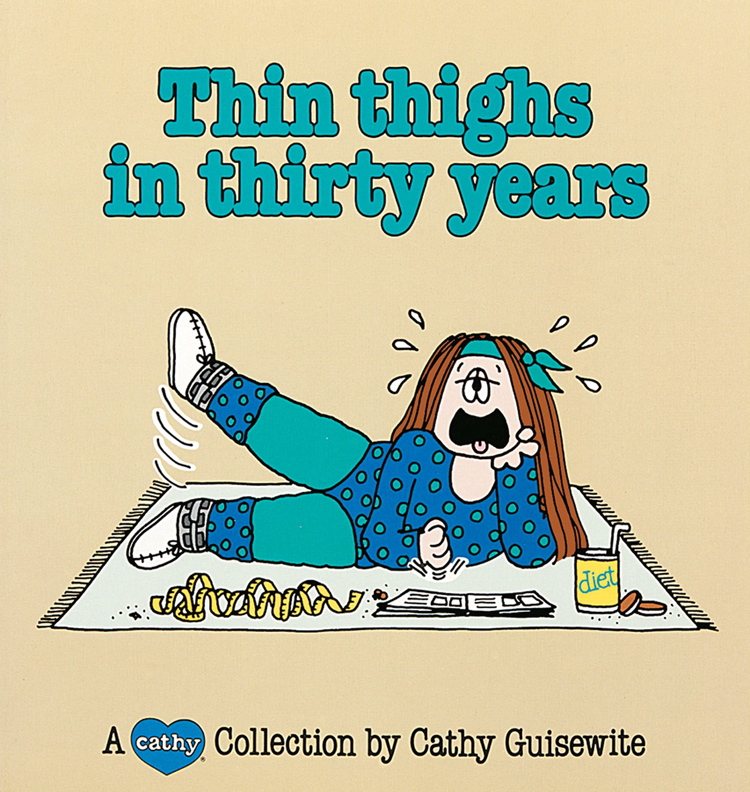 Thin Thighs in Thirty Years: A Cathy Collection (Volume 7) Books