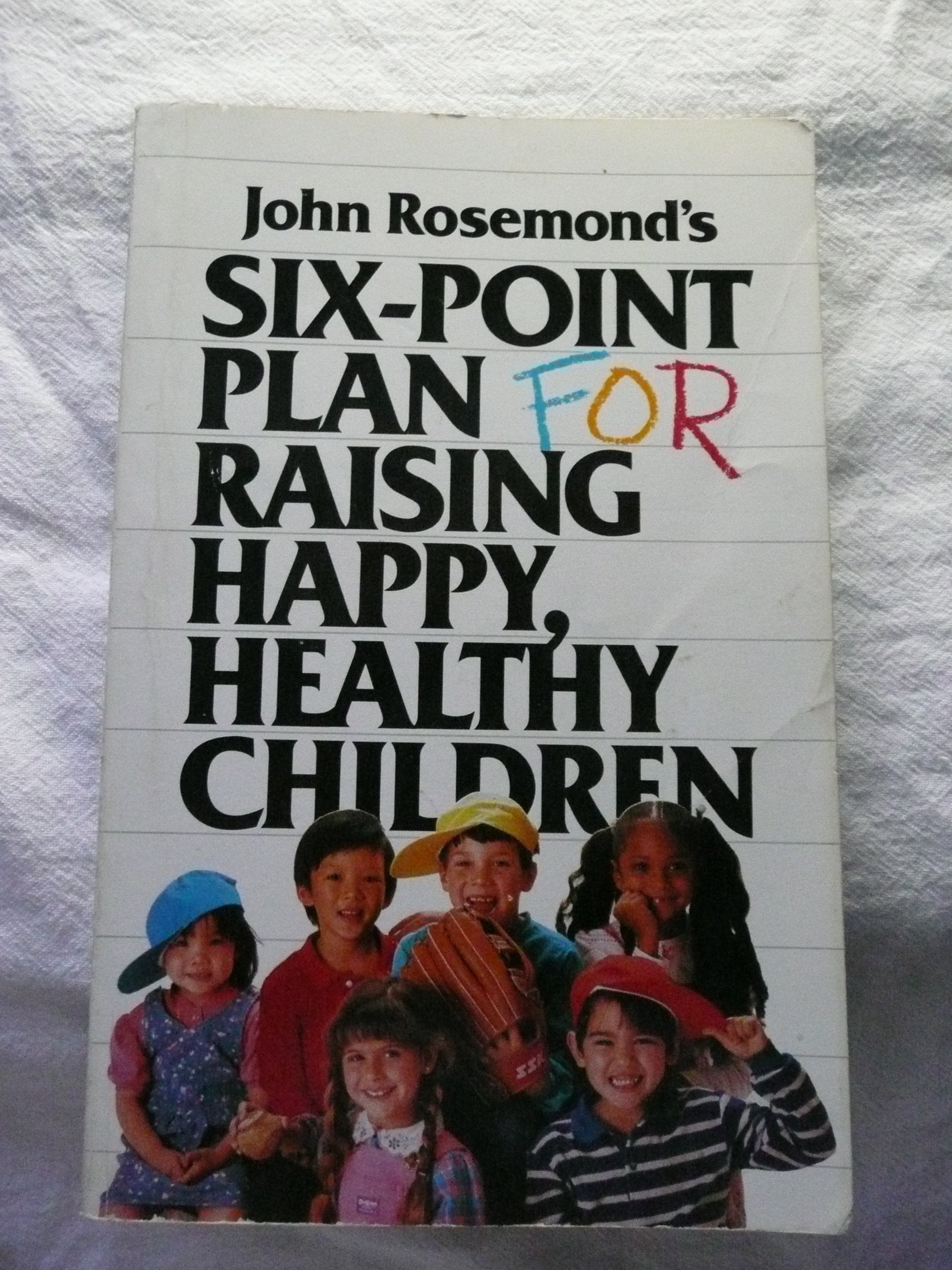 Six-point Plan for Raising Happy, Healthy Children Parents & Children