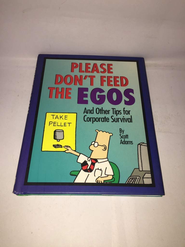 Don't Feed the Egos: And Other Tips for Corporate Survival Cartoons