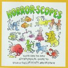 Horror-Scopes: Your Day-To-Day Astrological Guide to Disasters, Defeats, and Despair Books