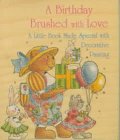 A Birthday Brushed With Love: A Little Book Made Special With Decorative Painting (Little Books) Books