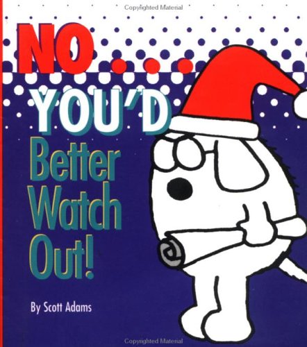 No You'd Better Watch Out: A Dilbert Book Cartoons