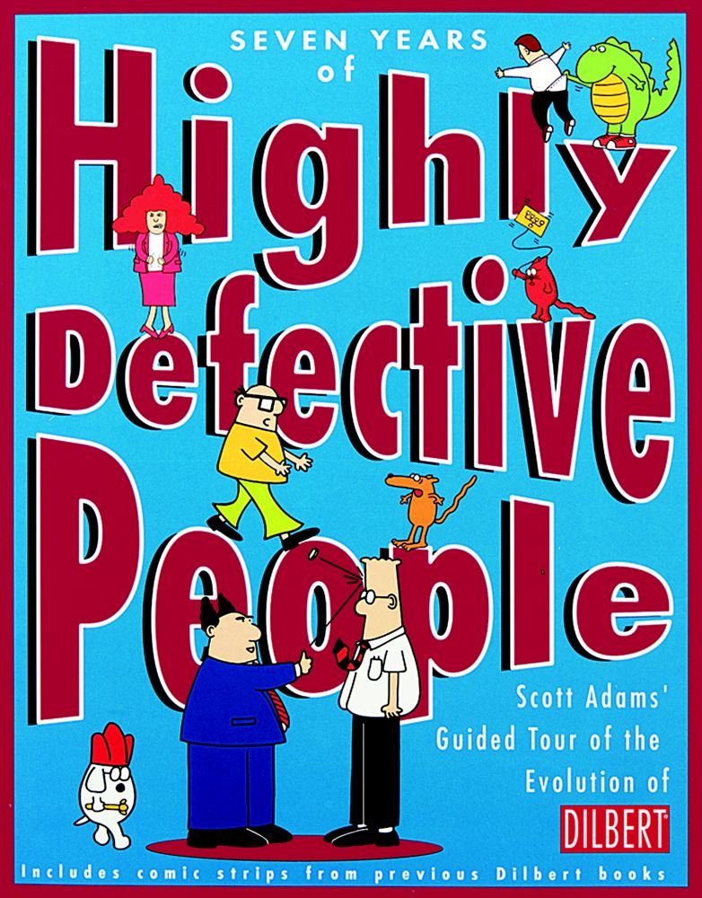 Seven Years of Highly Defective People: Scott Adams' Guided Tour of the Evolution of Dilbert Religion & Esotericism