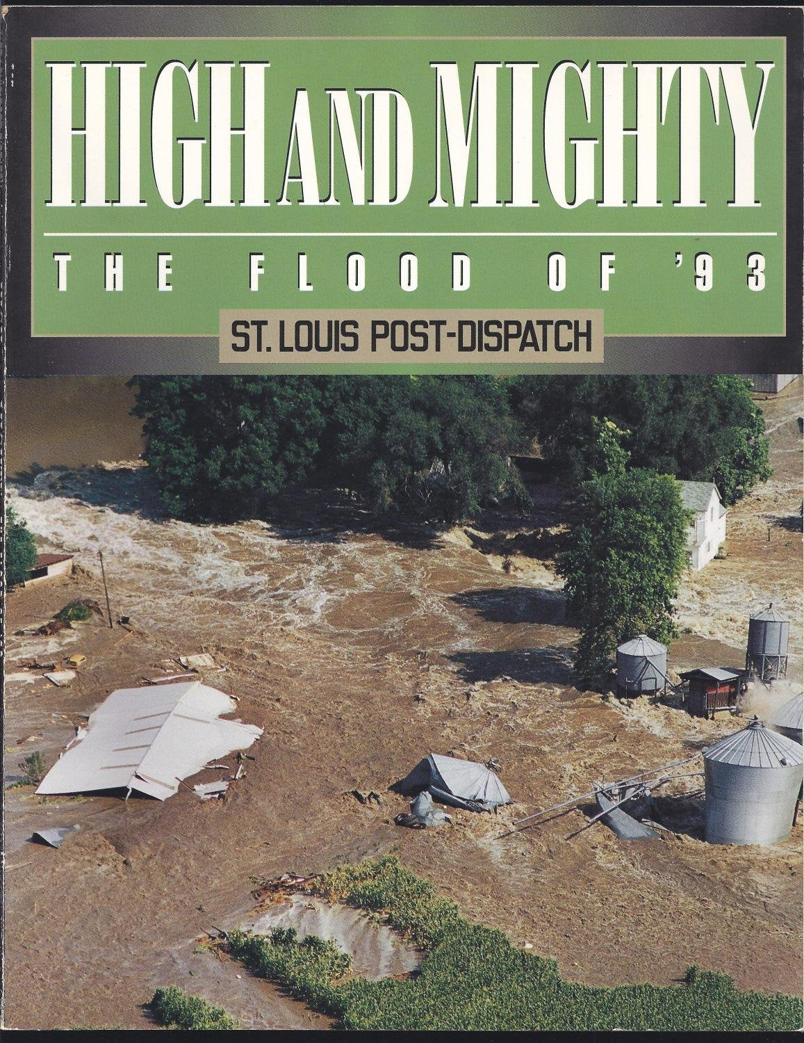 High and Mighty: The Flood of '93 : St. Louis Post-Dispatch Politics & History