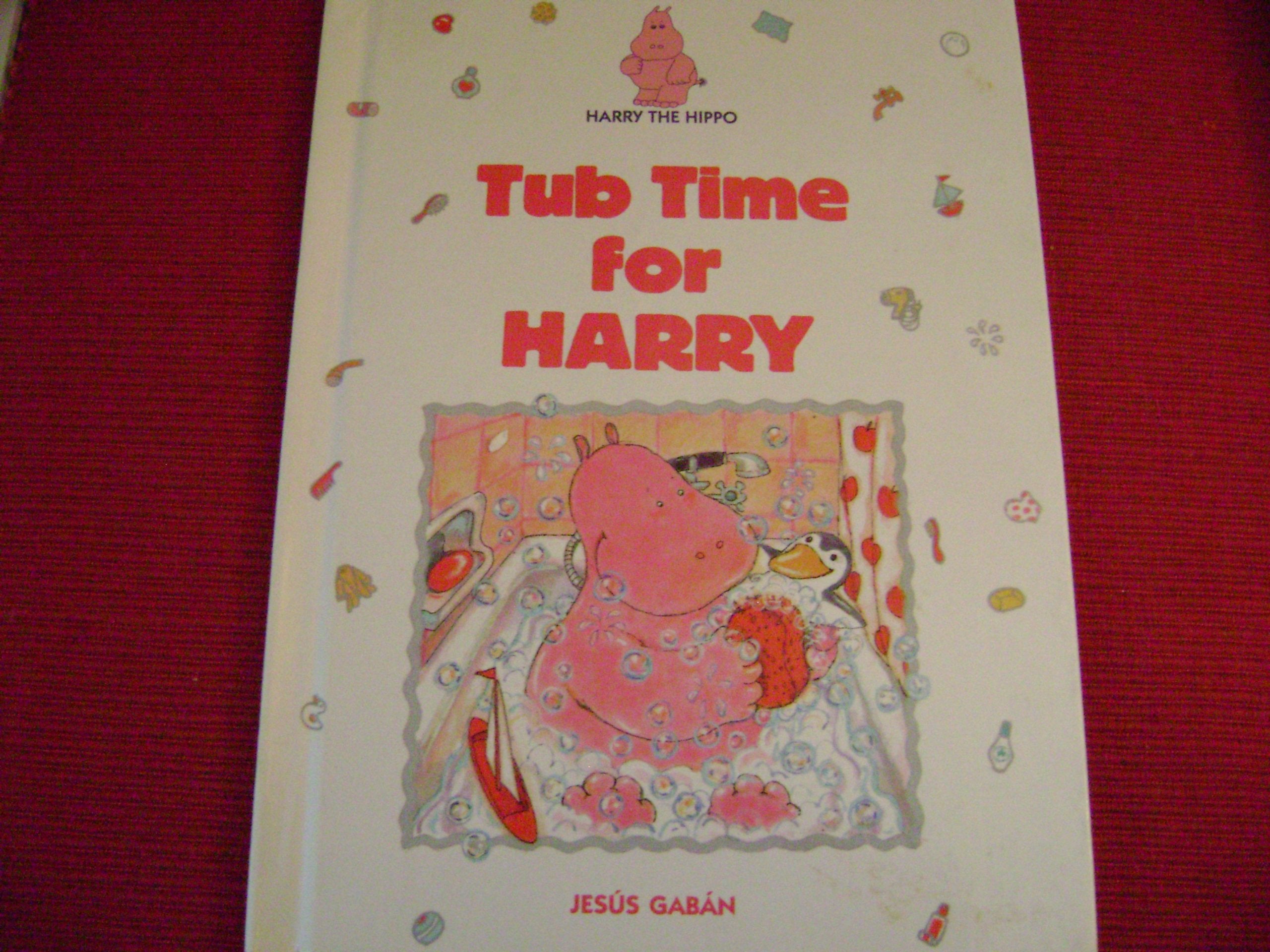 Tub Time for Harry (Harry the Hippo) Books