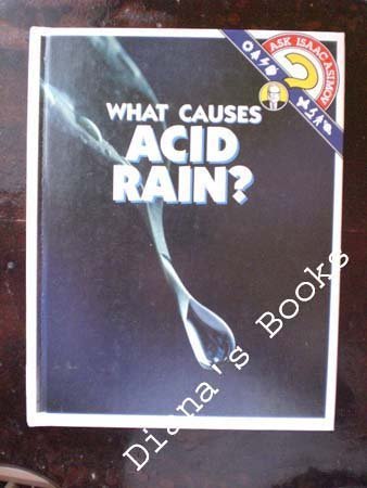What Causes Acid Rain? (Ask Isaac Asimov) Books