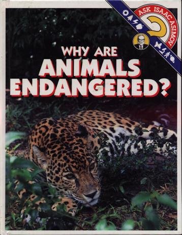 Why Are Animals Endangered? (Ask Isaac Asimov) Books