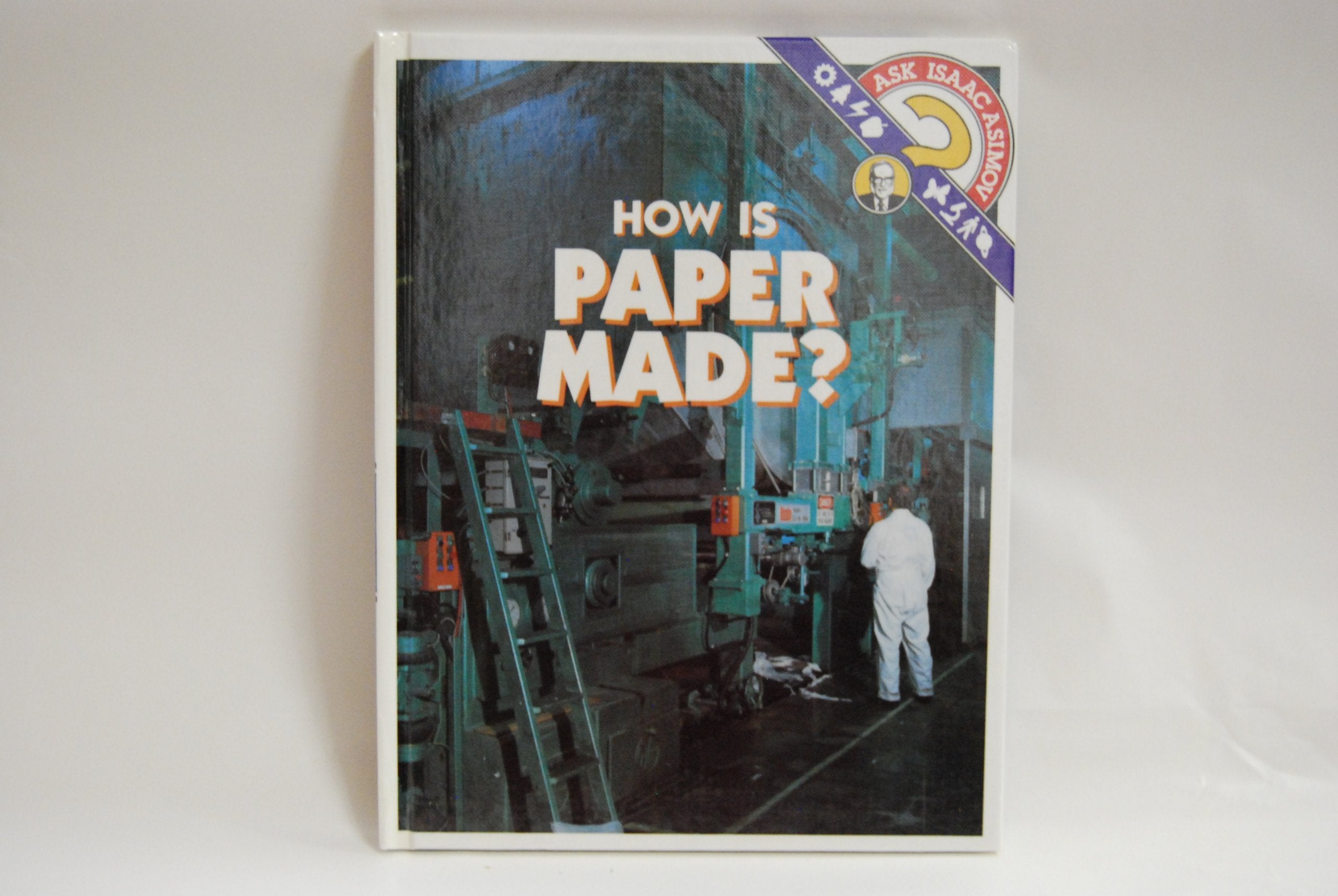How Is Paper Made? (Ask Isaac Asimov) Books