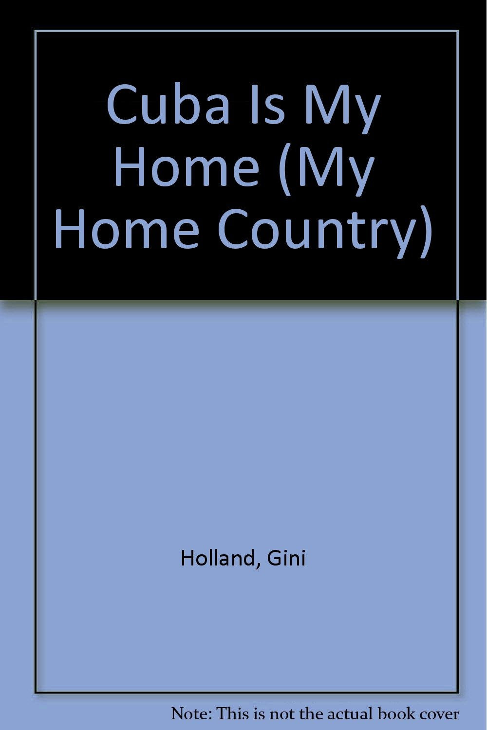 Cuba Is My Home (My Home Country) Books
