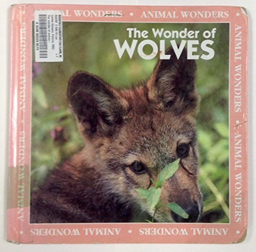 The Wonder of Wolves (Animal Wonders) Books