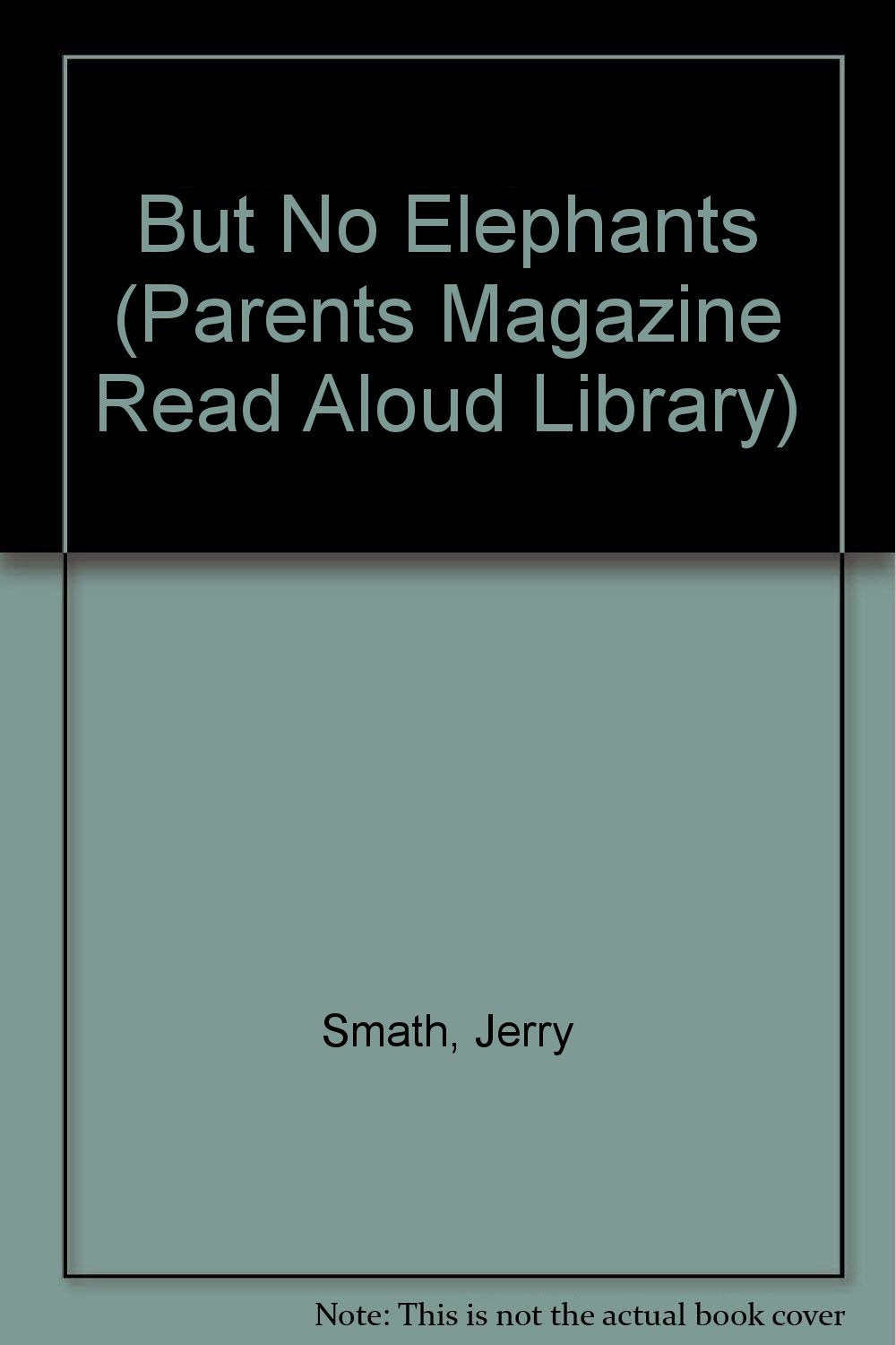 But No Elephants (Parents Magazine Read Aloud Library) Novels & Short Stories