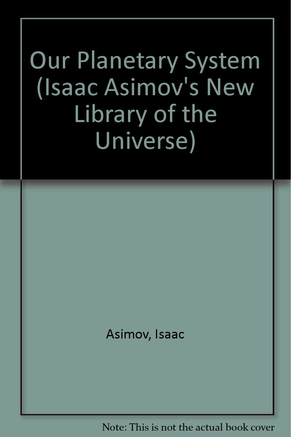 Our Planetary System (Isaac Asimov's New Library of the Universe) Non-fiction