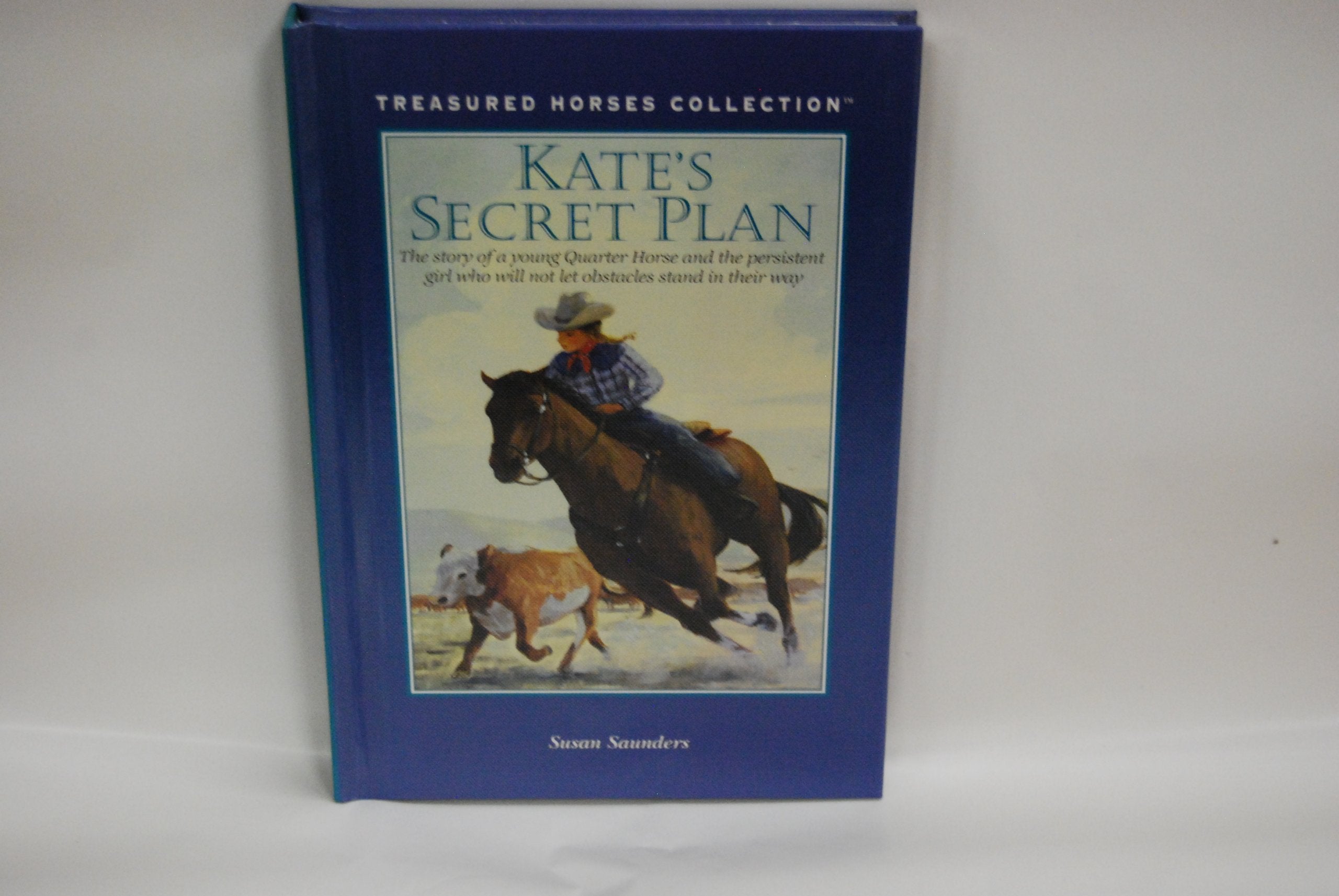 Kate's Secret Plan: The Story of a Young Quarter Horse and the Persistent Girl Who Will Not Let Obstacles Stand in Their Way (Treasured Horses Collection) Non-fiction