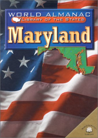 Maryland: The Old Line State (World Almanac Library of the States) Non-fiction