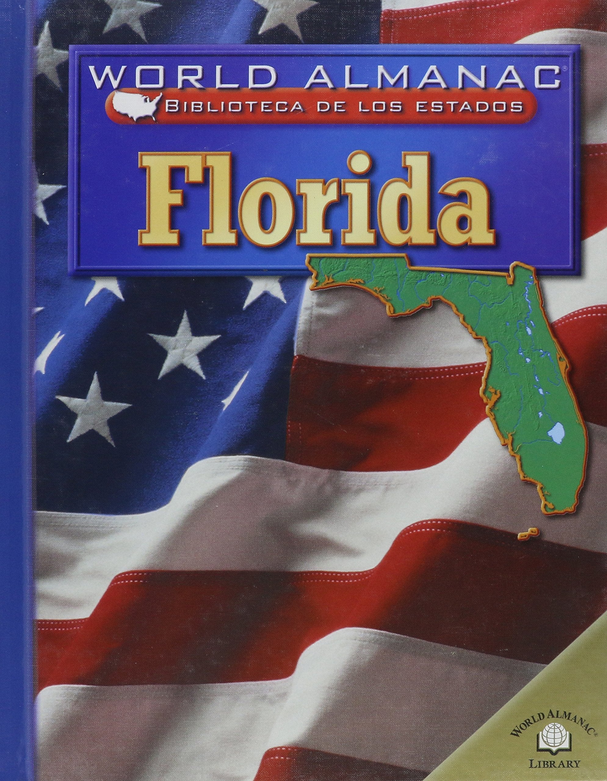 Florida: El Estado Del Sol (World Almanac Biblioteca De Los Estados/World Almanac Library of the states) Non-fiction