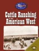 Cattle Ranching In The American West (America's Westward Expansion) Non-fiction