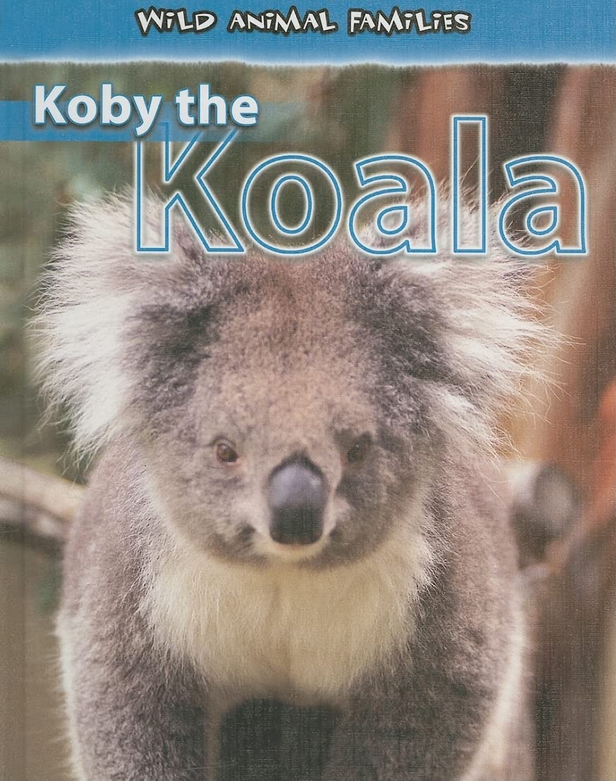 Koby the Koala (Wild Animal Families) Non-fiction