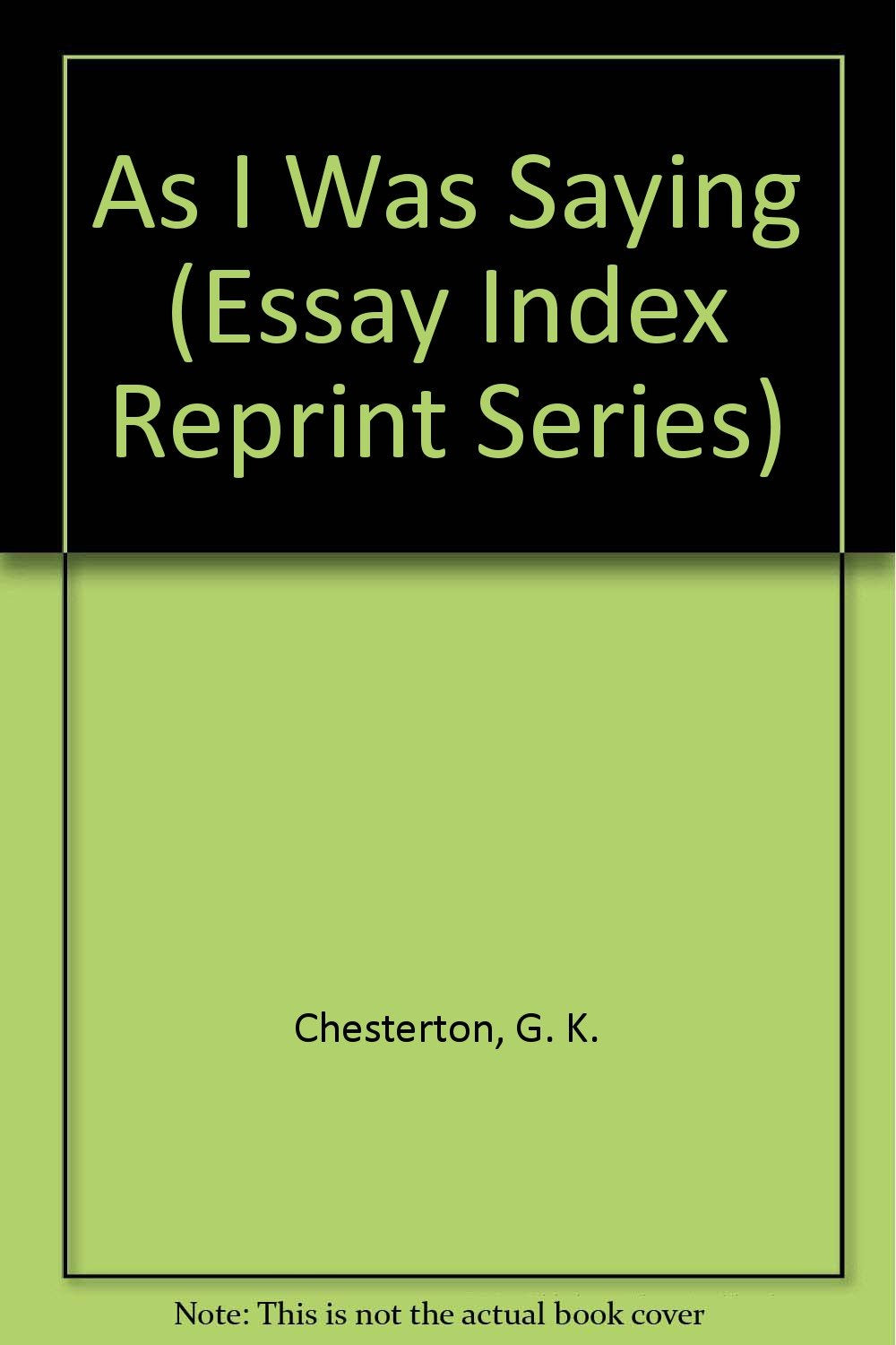 As I Was Saying (Essay Index Reprint Series) Essays & Short Stories