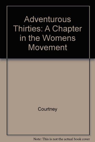 Adventurous Thirties: A Chapter in the Womens Movement Books