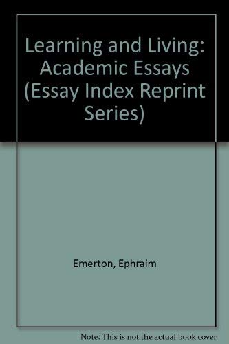 Learning and Living: Academic Essays (Essay Index Reprint Series) Books
