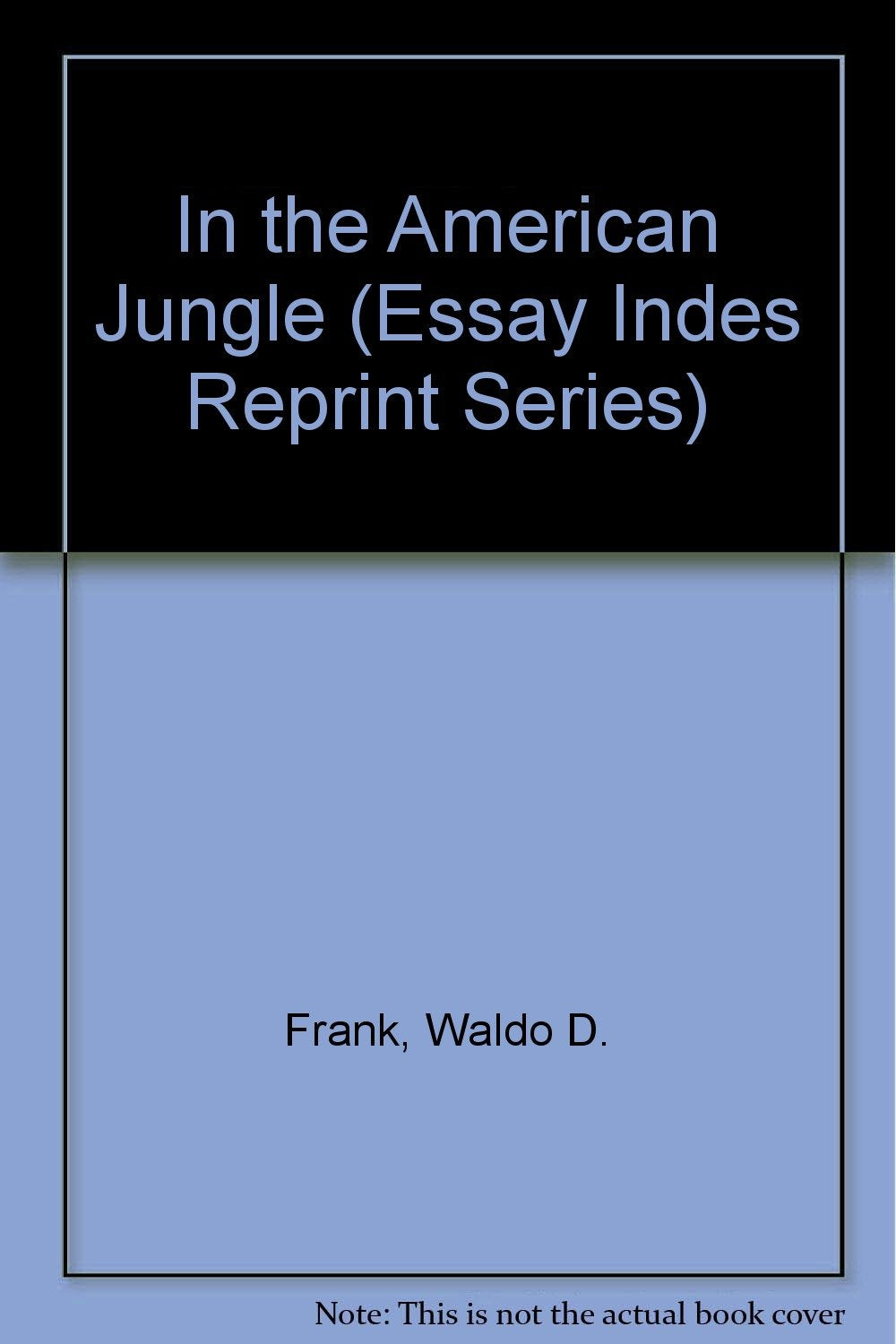 In the American Jungle (Essay Indes Reprint Series) Books