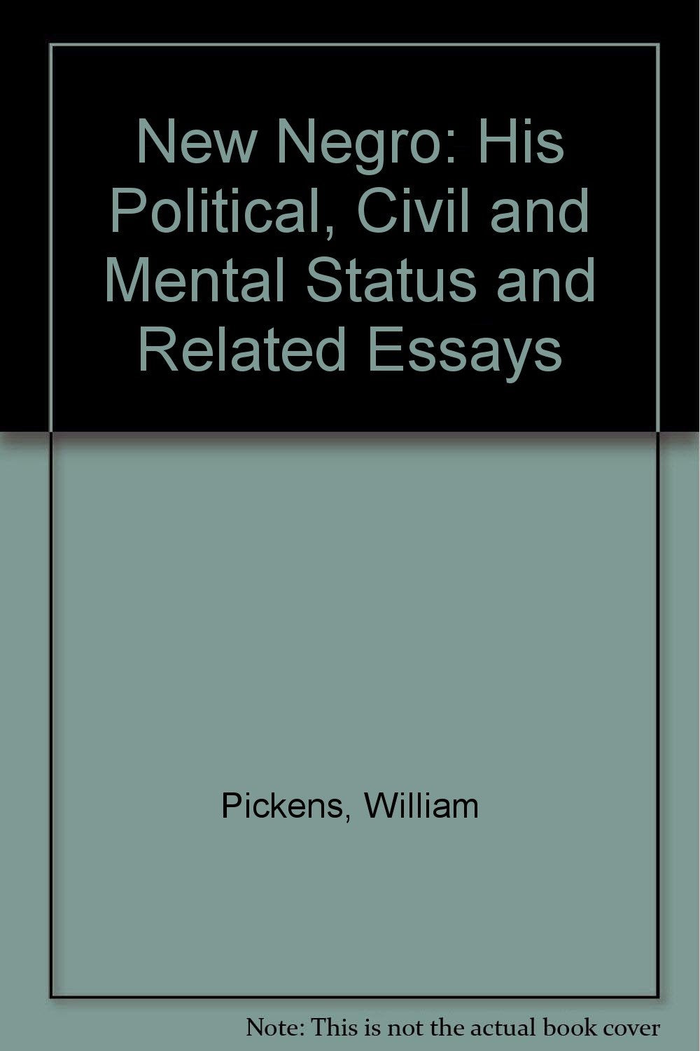 New Negro: His Political, Civil and Mental Status and Related Essays Social Sciences