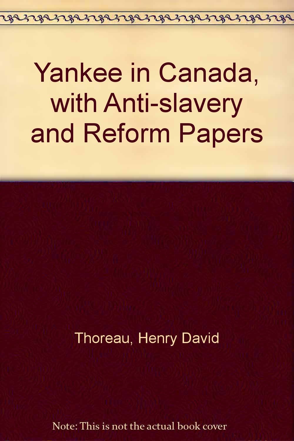 A Yankee in Canada, With Anti-Slavery and Reform Papers. Leisure, Home & Garden
