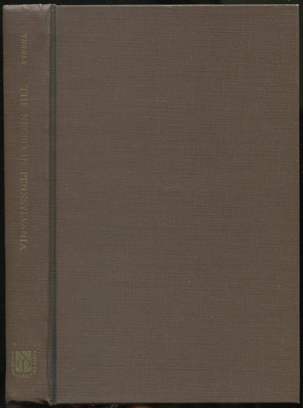 Negro in Pennsylvania: Slavery, Serviture, Freedom 1639-1861 Social Sciences