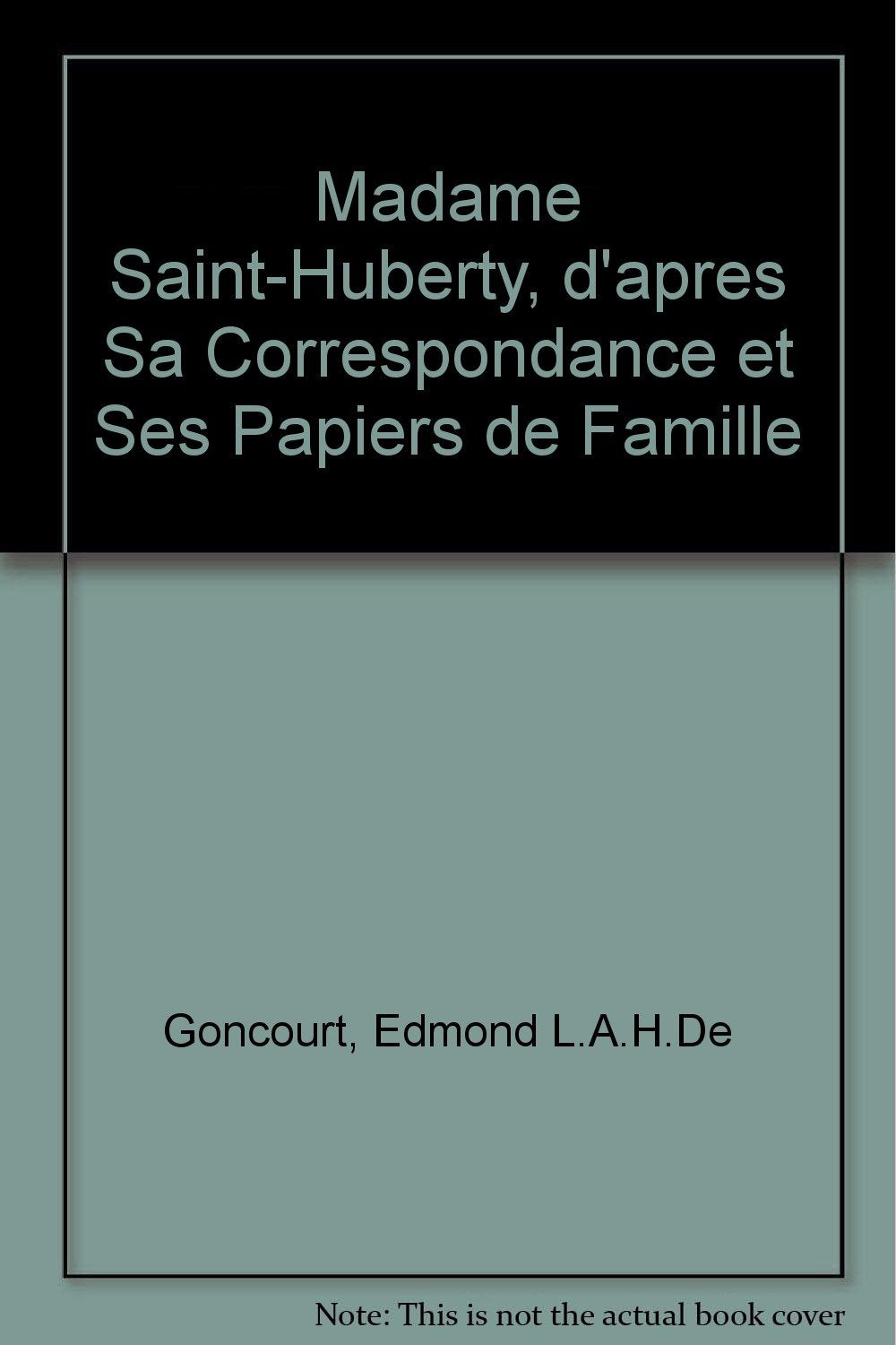 Madame Saint-Huberty, d'apres Sa Correspondance et Ses Papiers de Famille Books