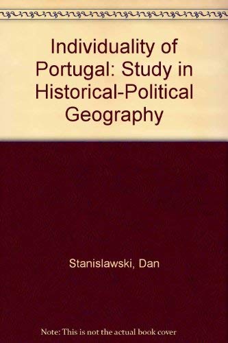 Individuality of Portugal: A Study in Historical Political Geography Leisure, Home & Garden