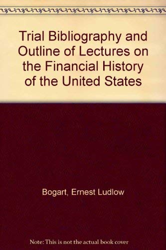 Trial Bibliography and Outline of Lectures on the Financial History of the United States Reference Books