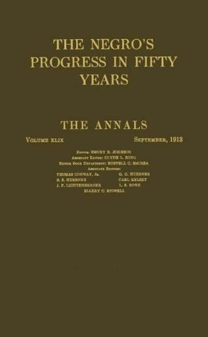 Negro's Progress in Fifty Years (The Annals of the American Academy of Political and Social Science, V. 49) Social Sciences