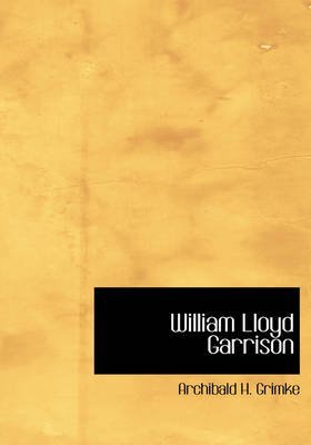 William Lloyd Garrison, the Abolitionist Memories