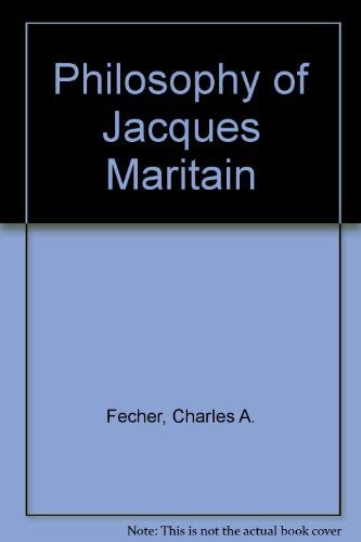 The Philosophy of Jacques Maritain Philosophy
