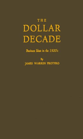 The Dollar Decade; Business Ideas in the 1920'S. Business, Finance & Career