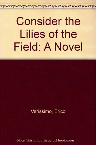 Consider the Lilies of the Field: a Novel Contemporary literature