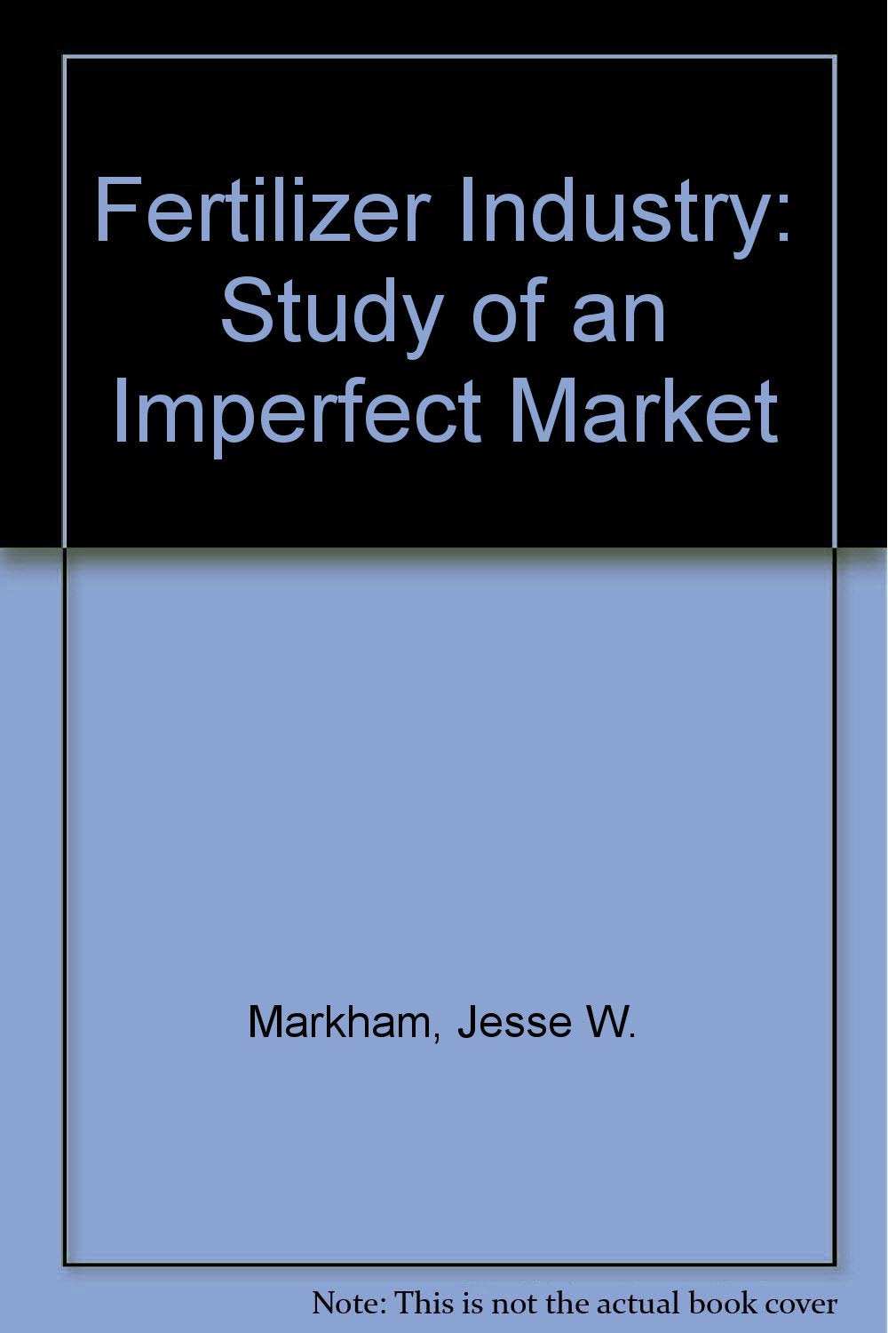 Fertilizer Industry: Study of an Imperfect Market Books