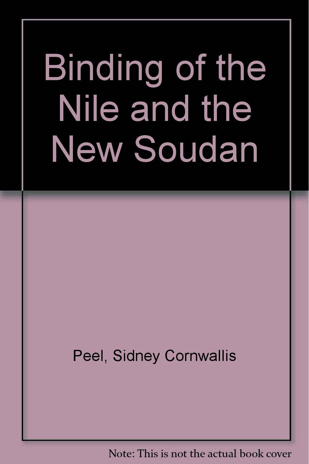 Binding of the Nile and the New Soudan Politics & History