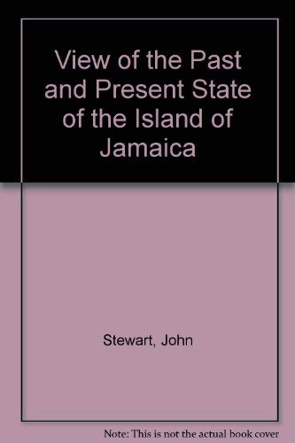 View of the Past and Present State of the Island of Jamaica Books