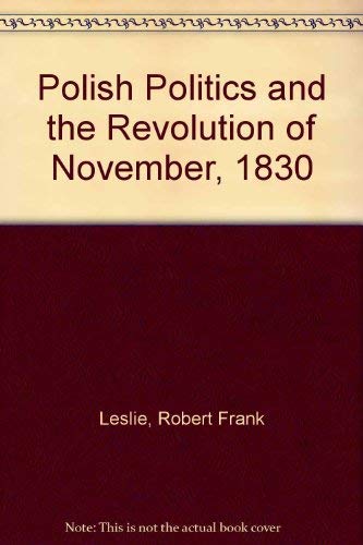 Polish Politics and the Revolution of November, 1830 Books