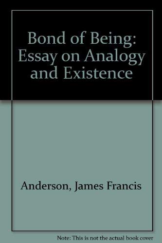 Bond of Being: Essay on Analogy and Existence Philosophy