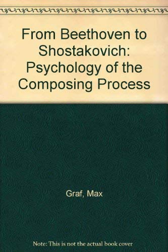 From Beethoven to Shostakovich: Psychology of the Composing Process Books