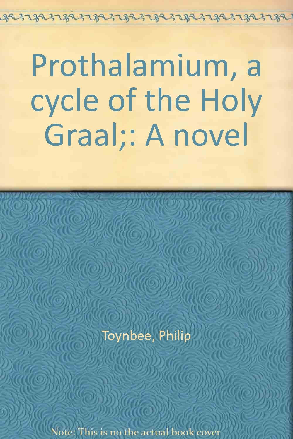 Prothalamium, a cycle of the Holy Graal;: A novel Books