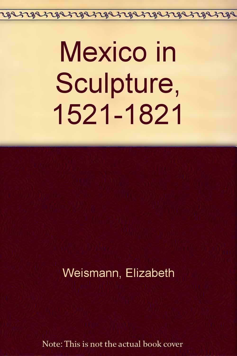 Mexico in Sculpture, 1521-1821 Books