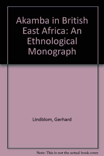 Akamba in British East Africa: An Ethnological Monograph Books