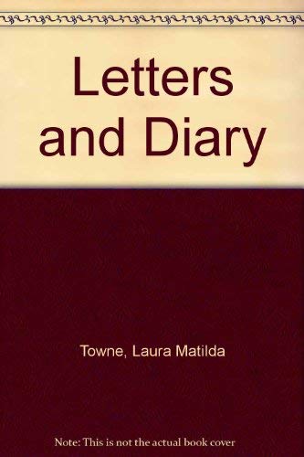 Letters and Diary of Laura M. Towne: Written from the Sea Islands of South Carolina, 1862-1884 Memories